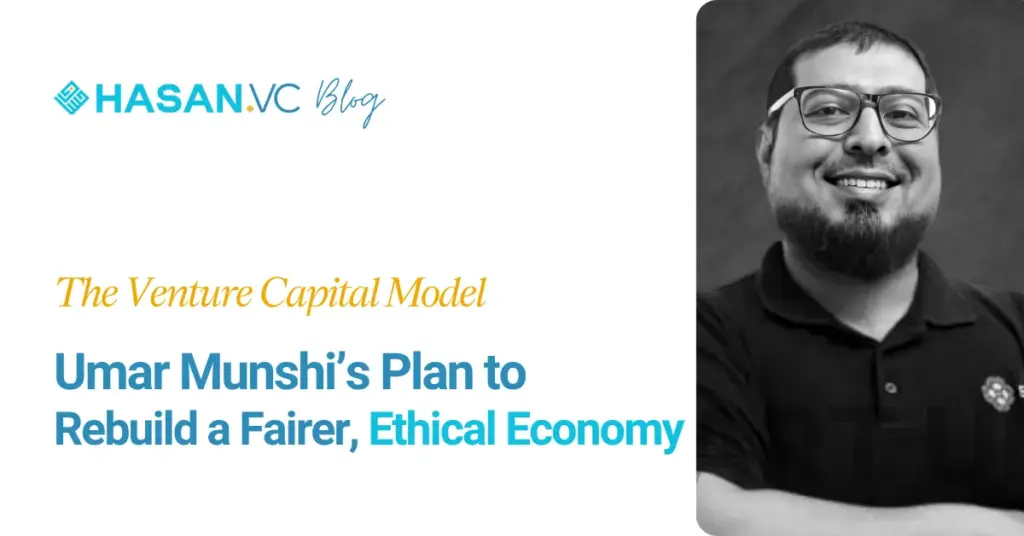 The Venture Capital Model: Umar Munshi’s Plan to Rebuild a Fairer, Ethical Economy