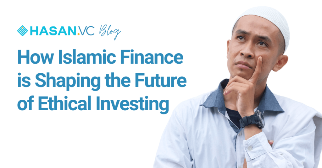 How Islamic Finance is Shaping the Future of Ethical Investing