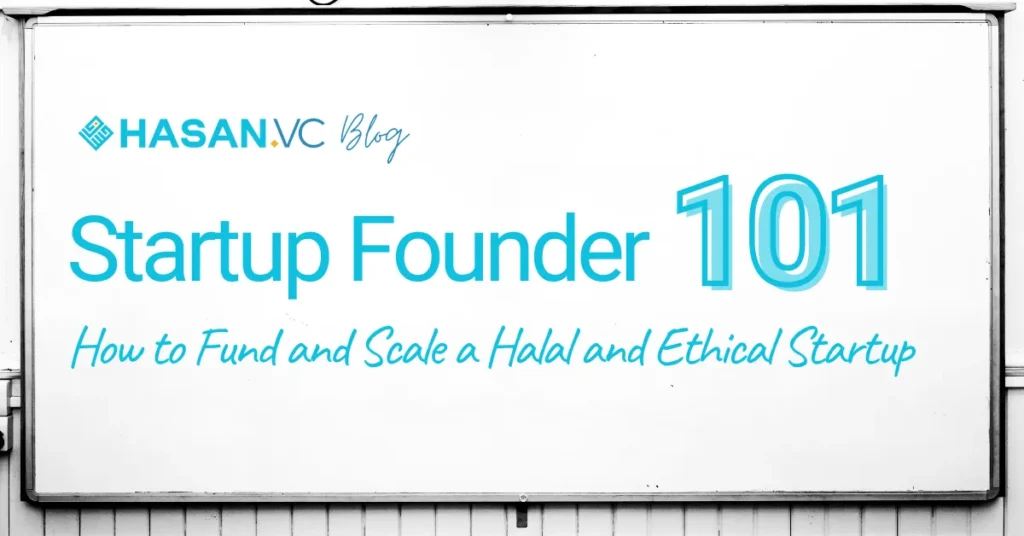 How to Fund and Scale a Halal and Ethical Startup