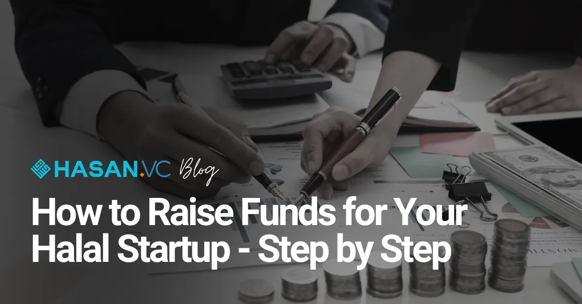 How to Raise Funds for Your Halal Startup - Step by Step