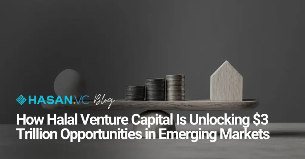 How Halal Venture Capital Is Unlocking $3 Trillion Opportunities in Emerging Markets