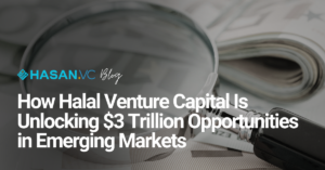 How Halal Venture Capital Is Unlocking $3 Trillion Opportunities in Emerging Markets