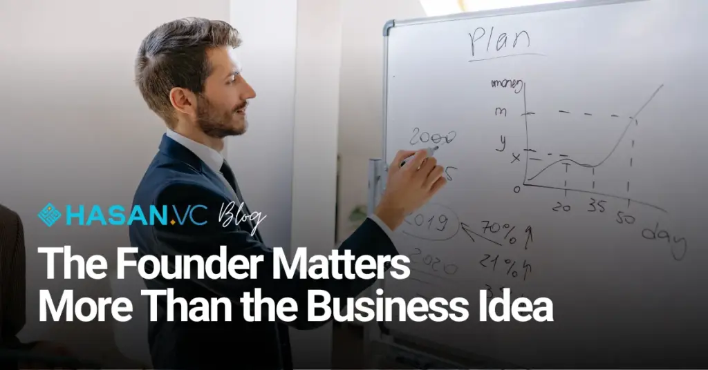 The Founder Matters More Than the Business Idea